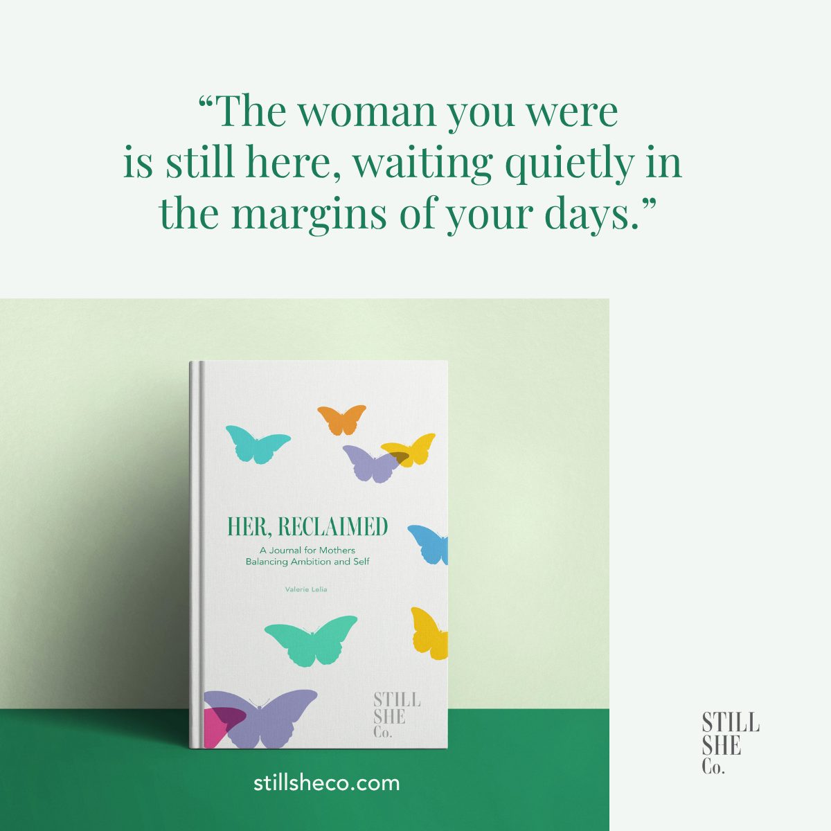 Her, Reclaimed journal standing against a green background with the quote “The woman you were is still here, waiting quietly in the margins of your days ”